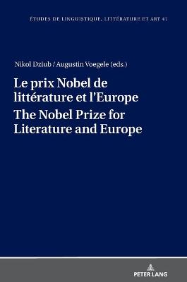 Le prix Nobel de litterature et l'Europe The Nobel Prize for Literature and Europe