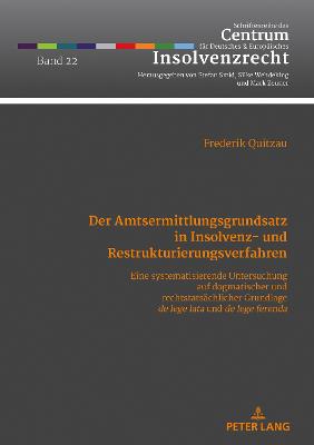 Amtsermittlungsgrundsatz in Insolvenz- und Restrukturierungsverfahren