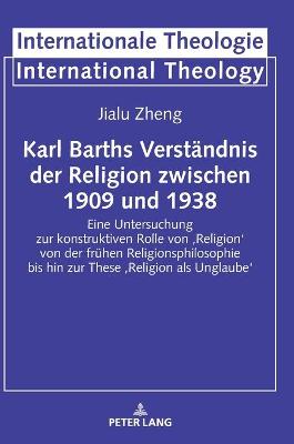 Karl Barths Verstaendnis der Religion zwischen 1909 und 1938