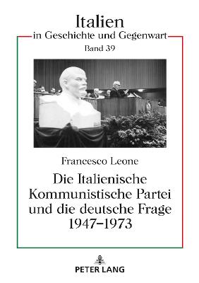 Die Italienische Kommunistische Partei und die deutsche Frage 1947-1973