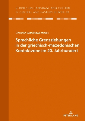 Sprachliche Grenzziehungen in der griechisch-mazedonischen Kontaktzone im 20. Jahrhundert