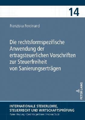 Die rechtsformspezifische Anwendung der ertragsteuerlichen Vorschriften zur Steuerfreiheit von Sanierungsertraegen