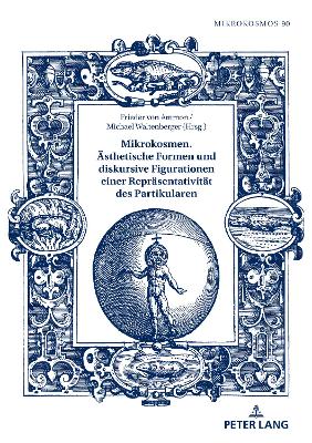 Mikrokosmen. Aesthetische Formen und diskursive Figurationen einer Repraesentativitaet des Partikularen