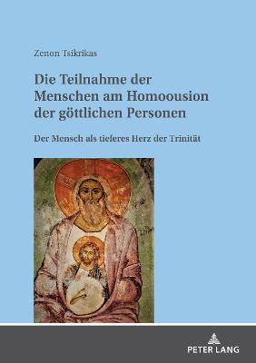 Die Teilnahme der Menschen am Homoousion der goettlichen Personen