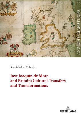 Jose Joaquin de Mora and Britain: Cultural Transfers and Transformations