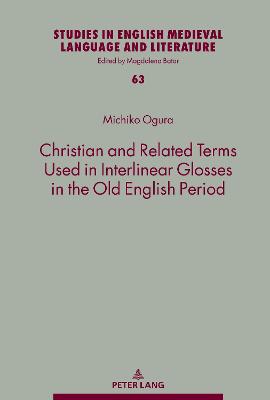 Christian and Related Terms Used in Interlinear Glosses in the Old English Period