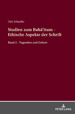 Studien Zum Baha'itum - Ethische Aspekte Der Schrift