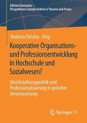 Kooperative Organisations- und Professionsentwicklung in Hochschule und Sozialwesen?