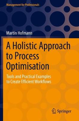 A Holistic Approach to Process Optimisation