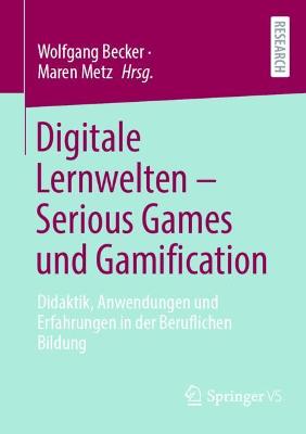 Digitale Lernwelten - Serious Games und Gamification