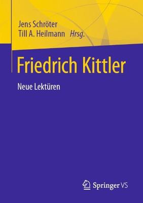 Friedrich Kittler. Neue Lektueren