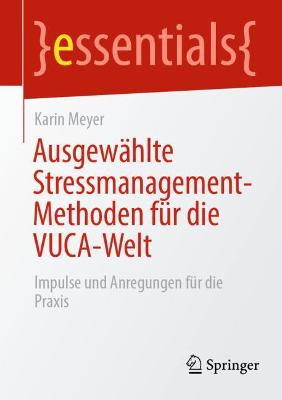 Ausgewaehlte Stressmanagement-Methoden fuer die VUCA-Welt