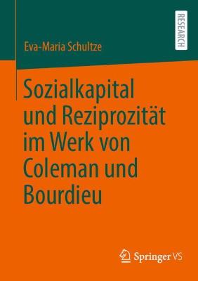 Sozialkapital und Reziprozitaet im Werk von Coleman und Bourdieu