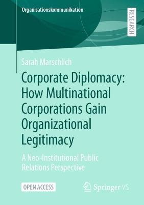 Corporate Diplomacy: How Multinational Corporations Gain Organizational Legitimacy