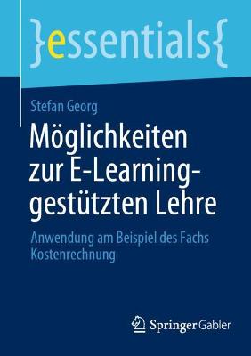 Moeglichkeiten zur E-Learning-gestuetzten Lehre