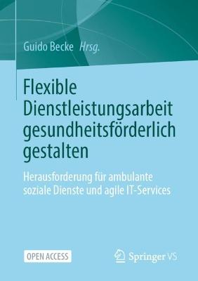 Flexible Dienstleistungsarbeit gesundheitsfoerderlich gestalten