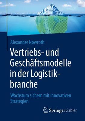 Vertriebs- und Geschaeftsmodelle in der Logistikbranche