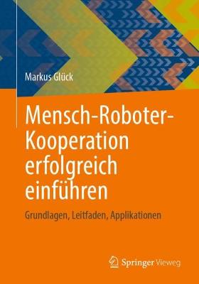 Mensch-Roboter-Kooperation erfolgreich einfuehren