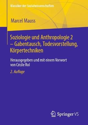 Soziologie und Anthropologie 2 - Gabentausch, Todesvorstellung, Koerpertechniken