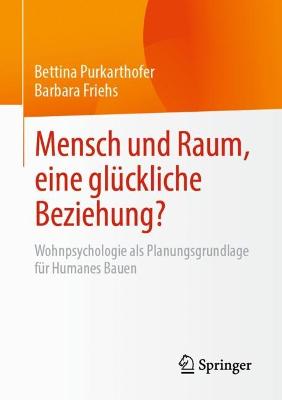 Mensch und Raum, eine glueckliche Beziehung?