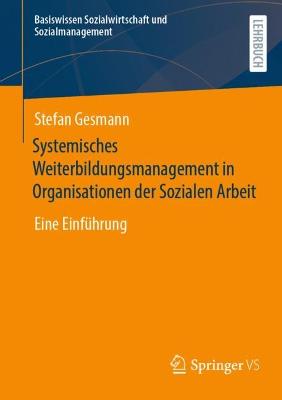 Systemisches Weiterbildungsmanagement in Organisationen der Sozialen Arbeit