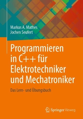 Programmieren in C++ fuer Elektrotechniker und Mechatroniker