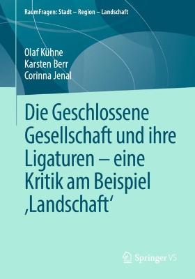 Die Geschlossene Gesellschaft und ihre Ligaturen - eine Kritik am Beispiel 'Landschaft'