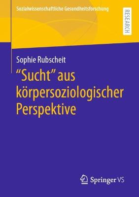 "Sucht" aus koerpersoziologischer Perspektive