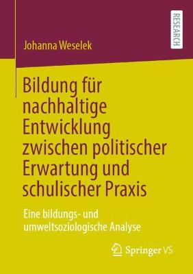 Bildung fuer nachhaltige Entwicklung zwischen politischer Erwartung und schulischer Praxis