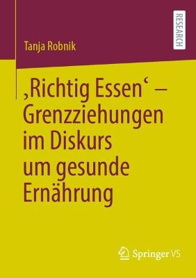 'Richtig' Essen - Grenzziehungen im Diskurs um gesunde Ernaehrung