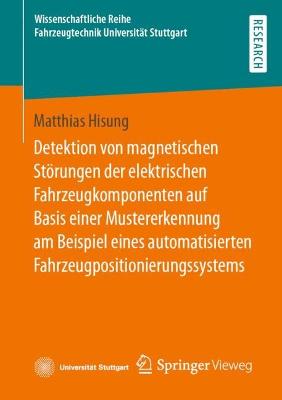 Detektion von magnetischen Stoerungen der elektrischen Fahrzeugkomponenten auf Basis einer Mustererkennung am Beispiel eines automatisierten Fahrzeugpositionierungssystems