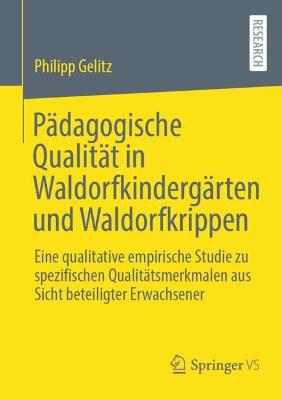 Paedagogische Qualitaet in Waldorfkindergaerten und Waldorfkrippen