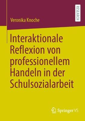 Interaktionale Reflexion von professionellem Handeln in der Schulsozialarbeit