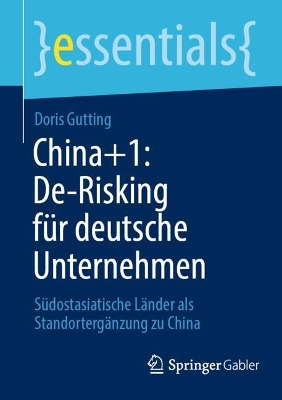 China+1: De-Risking fuer deutsche Unternehmen
