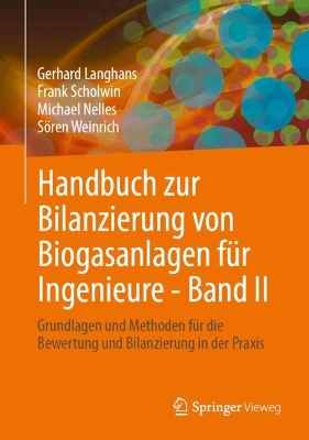 Handbuch zur Bilanzierung von Biogasanlagen fuer Ingenieure - Band II