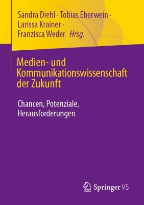 Medien- und Kommunikationswissenschaft der Zukunft