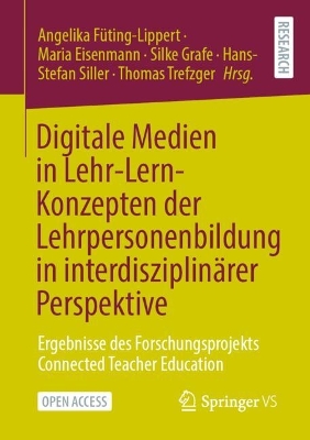 Digitale Medien in Lehr-Lern-Konzepten der Lehrpersonenbildung in interdisziplinaerer Perspektive