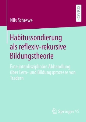 Habitussondierung als reflexiv-rekursive Bildungstheorie