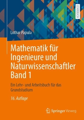 Mathematik fuer Ingenieure und Naturwissenschaftler Band 1