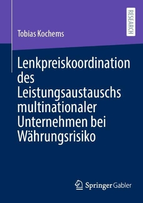 Lenkpreiskoordination des Leistungsaustauschs multinationaler Unternehmen bei Waehrungsrisiko