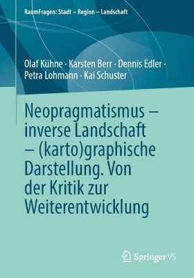 Neopragmatismus - inverse Landschaft - (karto)graphische Darstellung. Von der Kritik zur Weiterentwicklung