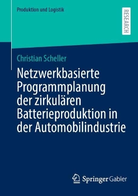 Netzwerkbasierte Programmplanung der zirkulaeren Batterieproduktion in der Automobilindustrie