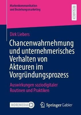 Chancenwahrnehmung und unternehmerisches Verhalten von Akteuren im Vorgruendungsprozess