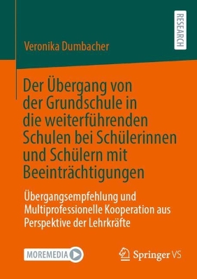 Der UEbergang von der Grundschule in die weiterfuehrenden Schulen bei Schuelerinnen und Schuelern mit Beeintraechtigungen