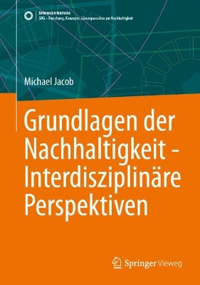 Grundlagen der Nachhaltigkeit - Interdisziplinaere Perspektiven