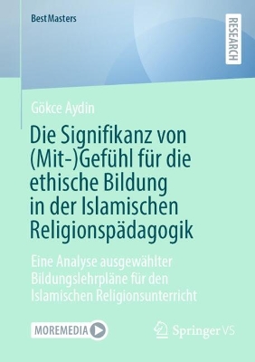 Die Signifikanz von (Mit-)Gefuehl fuer die ethische Bildung in der Islamischen Religionspaedagogik