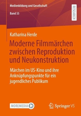 Moderne Filmmaerchen zwischen Reproduktion und Neukonstruktion