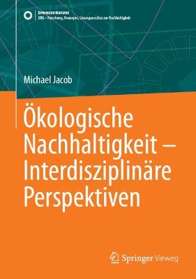 OEkologische Nachhaltigkeit - Interdisziplinaere Perspektiven