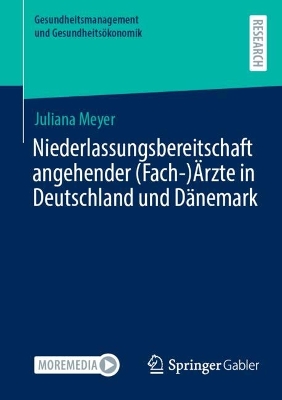 Niederlassungsbereitschaft angehender (Fach-)AErzte in Deutschland und Daenemark