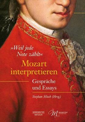 "Weil jede Note zaehlt": Mozart interpretieren